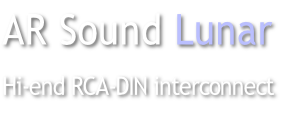 AR Sound Lunar
Hi-end RCA-DIN interconnect