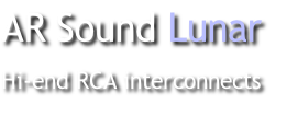 AR Sound Lunar
Hi-end RCA interconnects